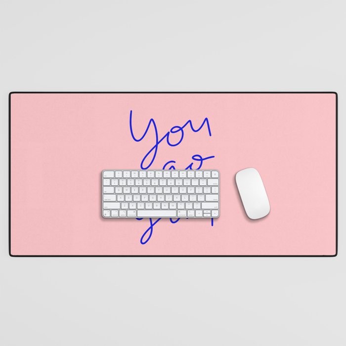 You Go Girl Desk Mat Gallery Image 1