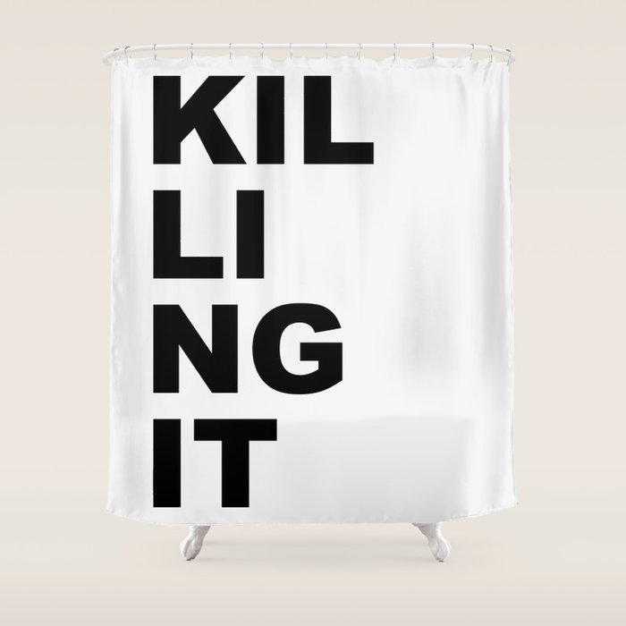 Killing it Shower Curtain Gallery Image 1
