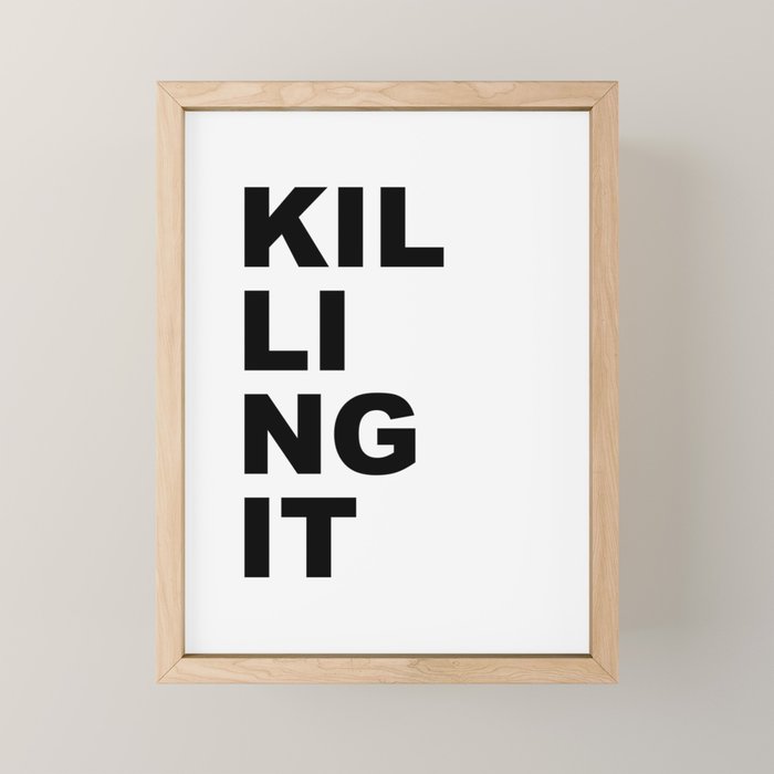Killing it Mini Art Print Gallery Image 1
