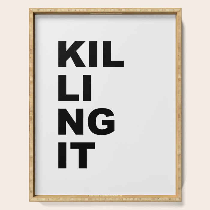 Killing it Serving Tray Gallery Image 1