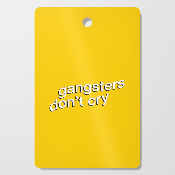 Gangsters Don't Cry Cutting Board Gallery Image 1