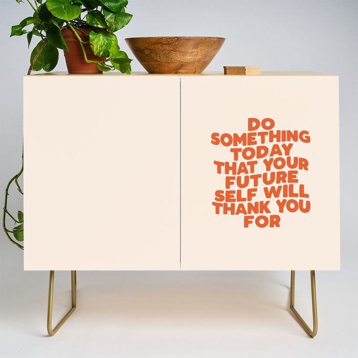 Do Something Today That Your Future Self Will Thank You For in Orange Credenza Gallery Image 1