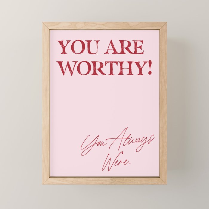 You are worthy! You always were. Mini Art Print Gallery Image 1