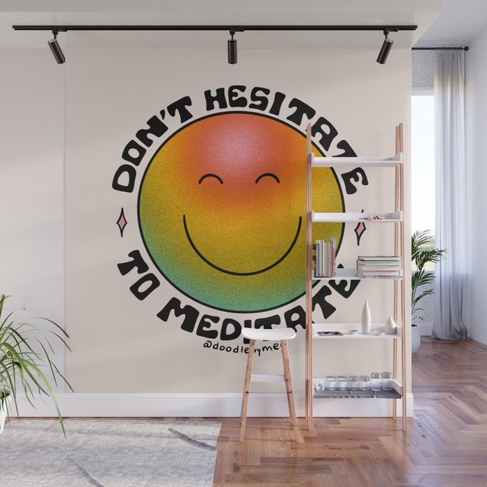Don't Hesitate to Meditate Wall Mural Gallery Image 1