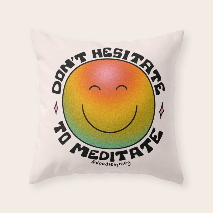 Don't Hesitate to Meditate Throw Pillow Gallery Image 6