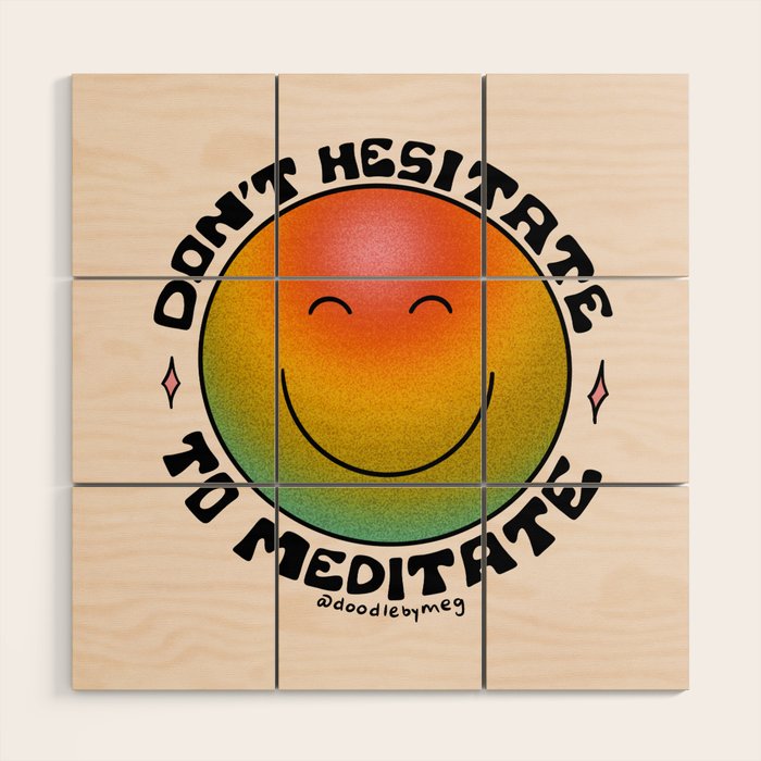Don't Hesitate to Meditate Wood Wall Art Gallery Image 1