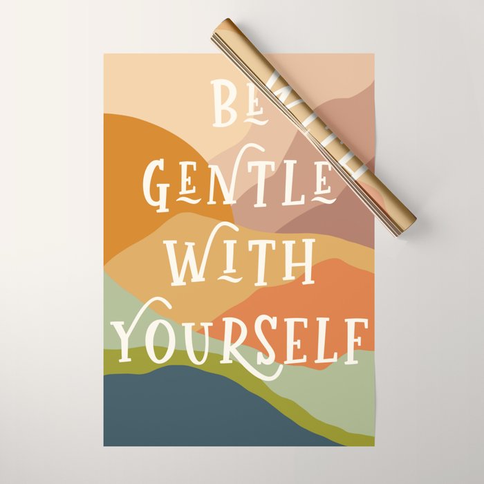 Be Gentle With Yourself - Modern Typography Print Wrapping Paper Gallery Image 1