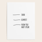 Shhh... Almost... Now you may speak Poster Gallery Image 4