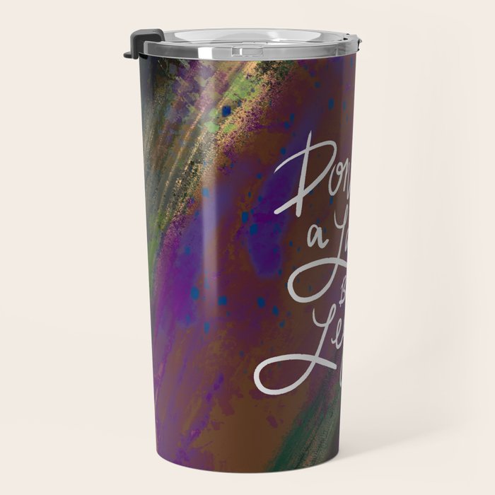 Stevie Nicks Quote - Don't be a Lady, Be a Legend Travel Mug Gallery Image 3