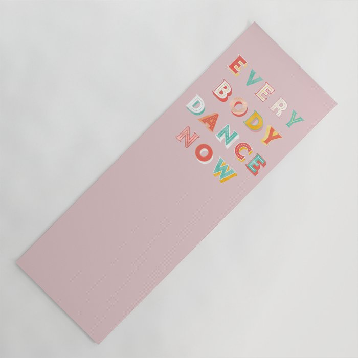 EVERYBODY DANCE NOW - bright typography Yoga Mat Gallery Image 1