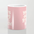 Youâre Doing Great Bitch Coffee Mug Gallery Image 4