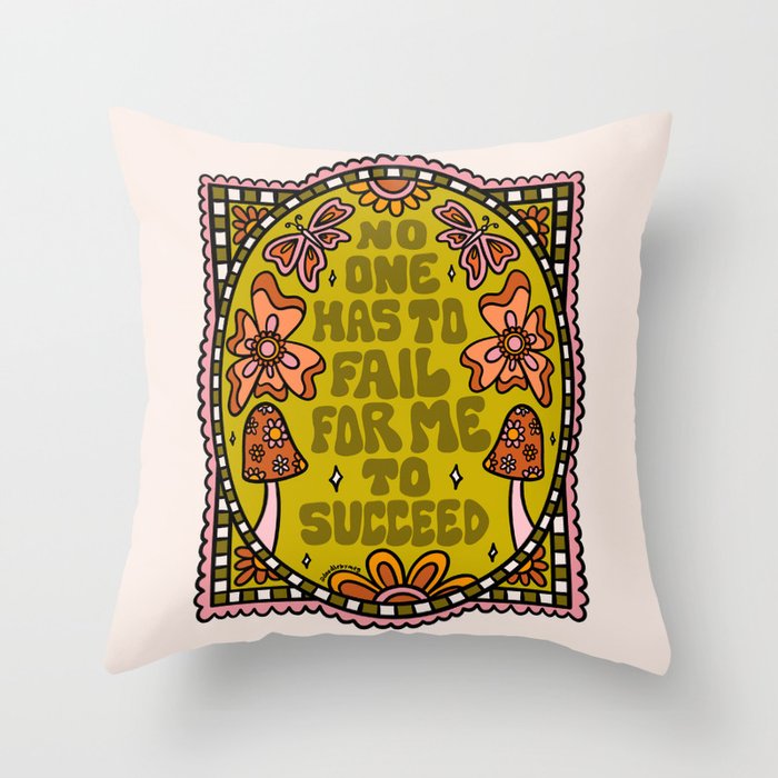 No One Has to Fail Throw Pillow Gallery Image 6