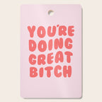 You're Doing Great Bitch Quote Cutting Board Gallery Image 1