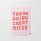 You're Doing Great Bitch Quote Bath Mat Gallery Image 1