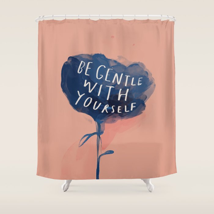 Be Gentle With Yourself Shower Curtain Gallery Image 1