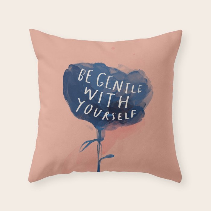 Be Gentle With Yourself Throw Pillow Gallery Image 6