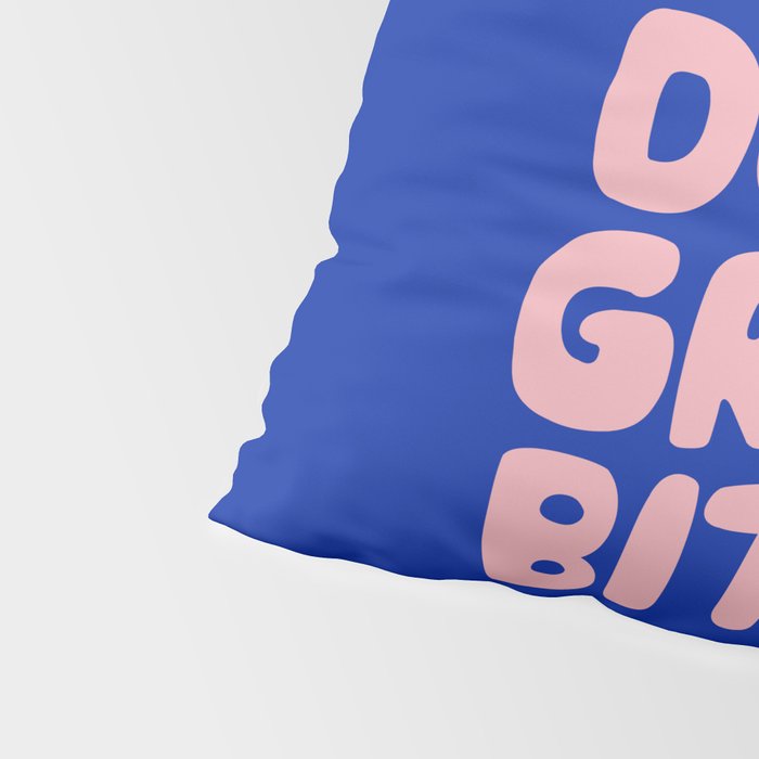 You're Doing Great Bitch Pillow Sham Gallery Image 4