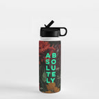 Absolutely - Motivational Quote, Inspirational Typography on Painting of Flowers Water Bottle Gallery Image 1