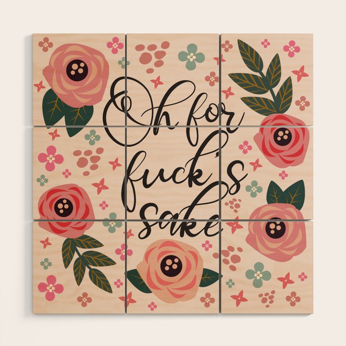 Oh For Fuck's Sake Funny Saying Wood Wall Art Gallery Image 1