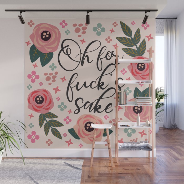 Oh For Fuck's Sake Funny Saying Wall Mural Gallery Image 1