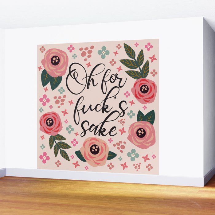 Oh For Fuck's Sake Funny Saying Wall Mural Gallery Image 2