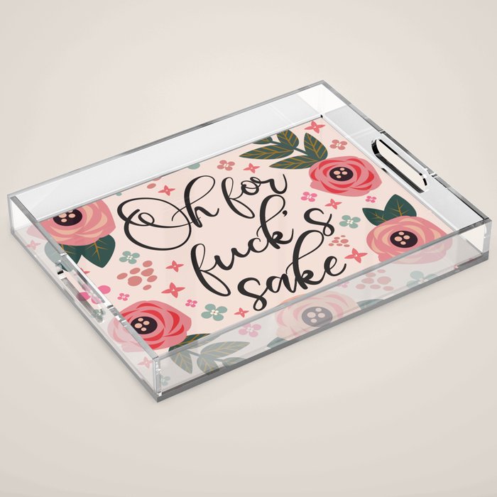 Oh For Fuck's Sake Funny Saying Acrylic Tray Gallery Image 1