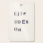 Life goes on / Daily Reminder #3 Cutting Board Gallery Image 1