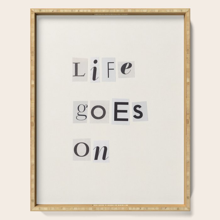 Life goes on / Daily Reminder #3 Serving Tray Gallery Image 1