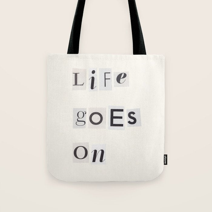 Life goes on / Daily Reminder #3 Tote Bag Gallery Image 1