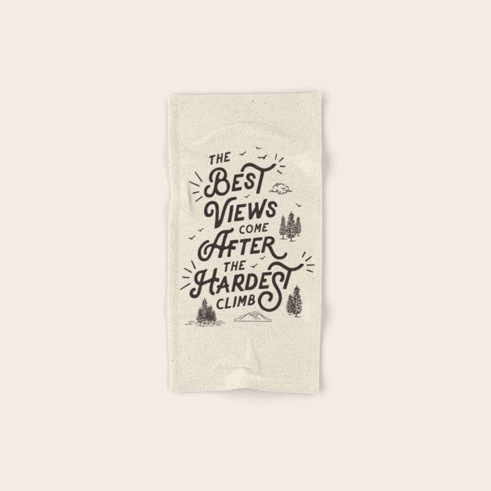 The Best Views Come After The Hardest Climb monochrome typography poster Towels Gallery Image 1