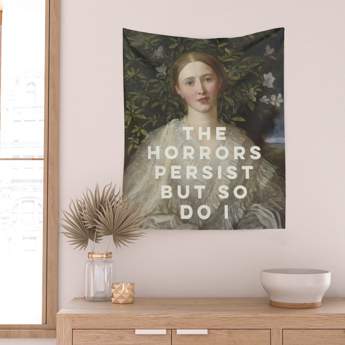 The Horrors Persist But So Do I Wall Tapestry Gallery Image 2
