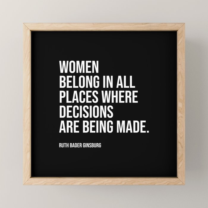 Women belong in all places where decisions are being made. Mini Art Print Gallery Image 1