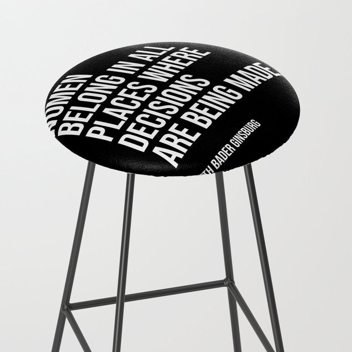 Women belong in all places where decisions are being made. Stool Gallery Image 2