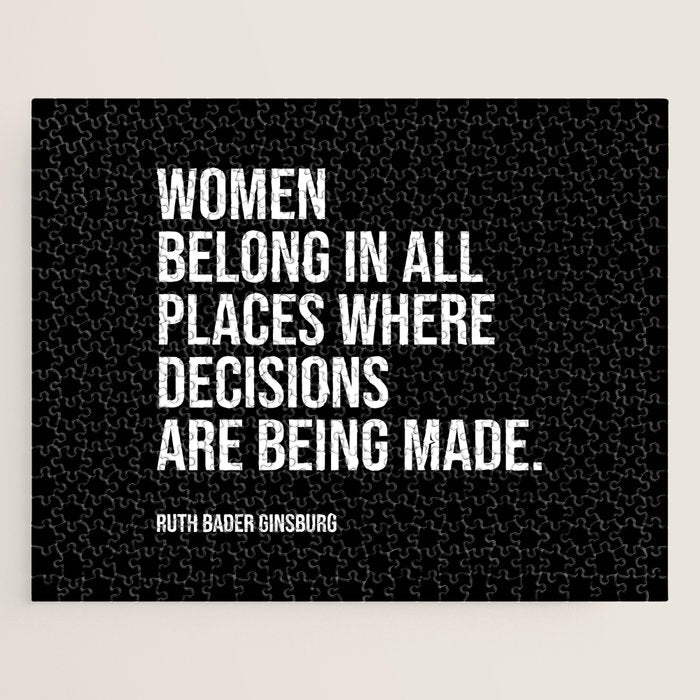 Women belong in all places where decisions are being made. Jigsaw Puzzle Gallery Image 1