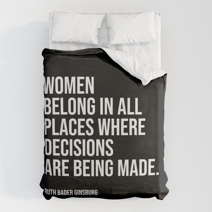 Women belong in all places where decisions are being made. Duvet Cover Gallery Image 1