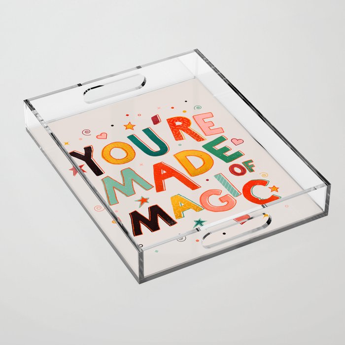 You Are Made Of Magic - colorful letters Acrylic Tray Gallery Image 1