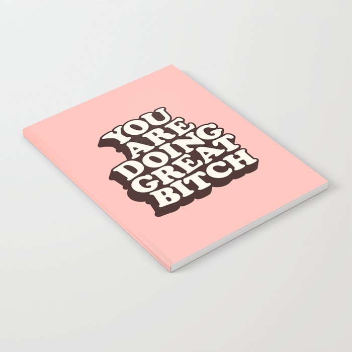 You Are Doing Great Bitch Notebook Gallery Image 2