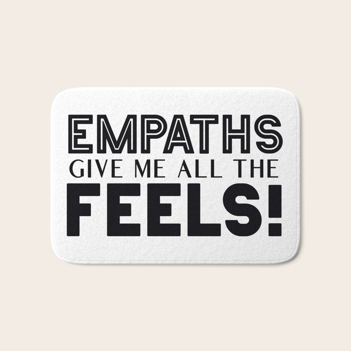 Empaths Give Me All The Feels! Bath Mat Gallery Image 1