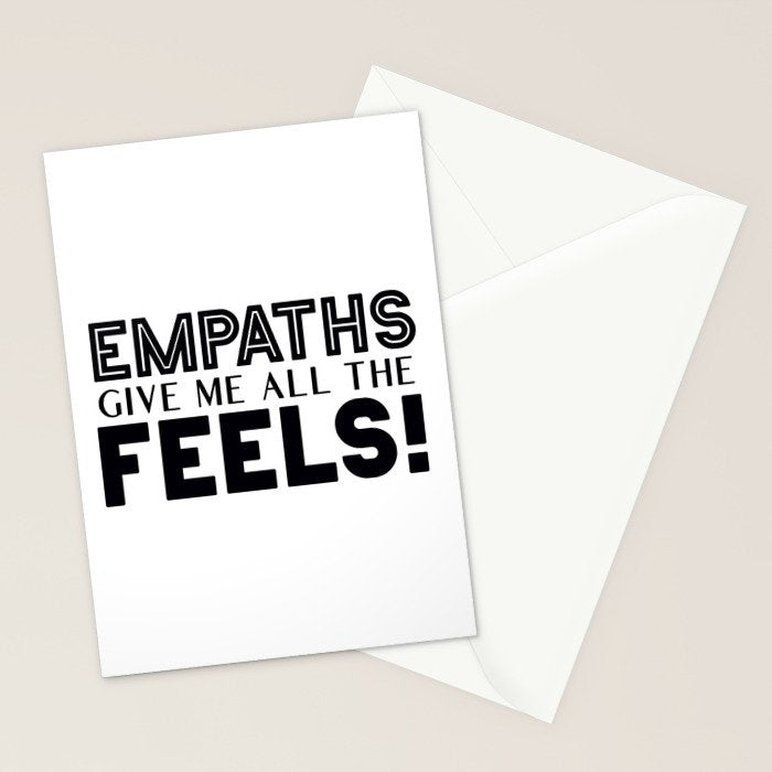 Empaths Give Me All The Feels! Stationery Card Gallery Image 2