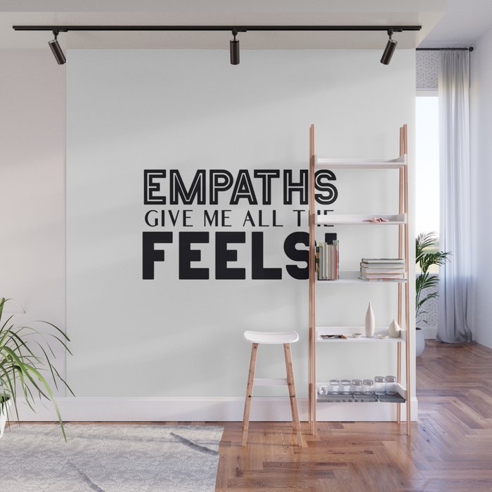Empaths Give Me All The Feels! Wall Mural Gallery Image 1