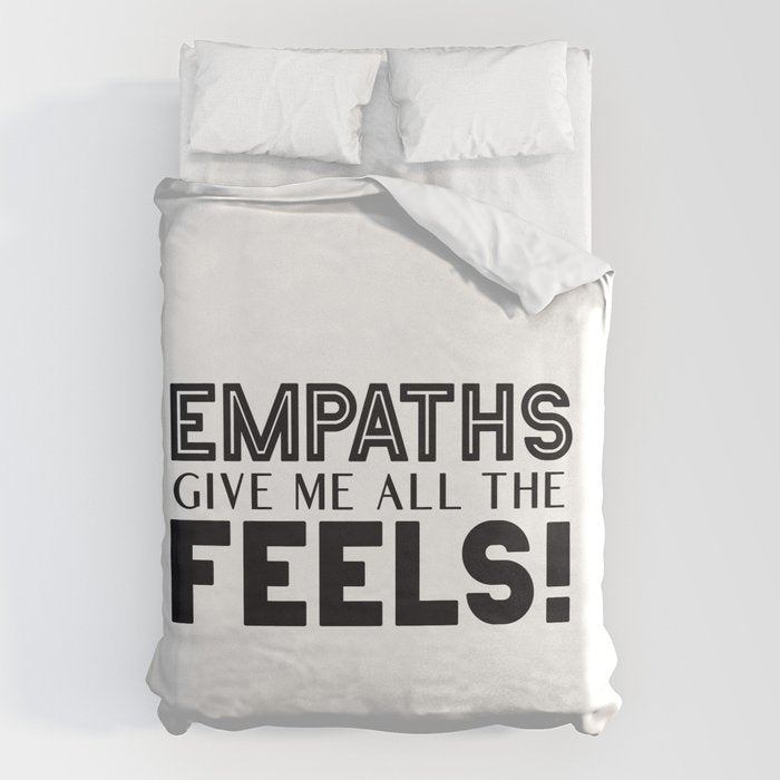 Empaths Give Me All The Feels! Duvet Cover Gallery Image 6