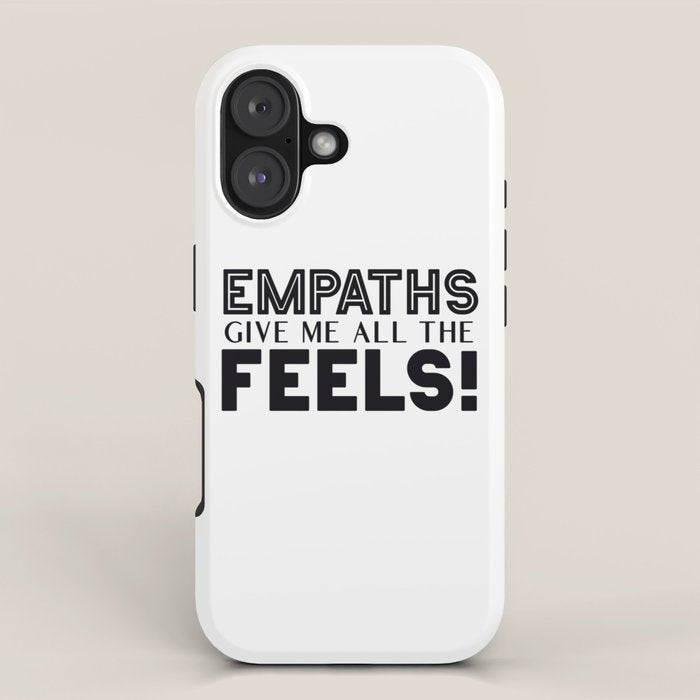 Empaths Give Me All The Feels! iPhone Case Gallery Image 1
