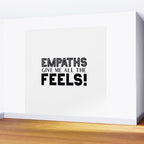 Empaths Give Me All The Feels! Wall Mural Gallery Image 2