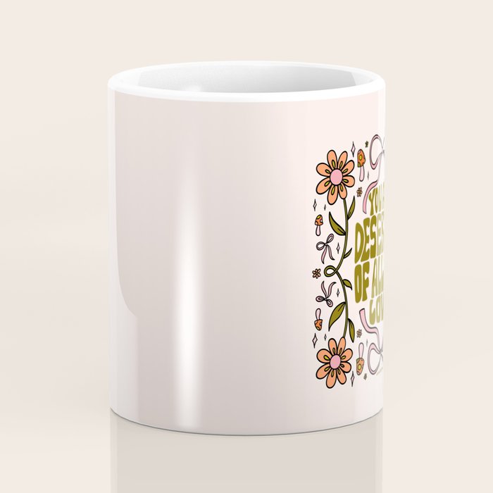 You Are Deserving Coffee Mug Gallery Image 4