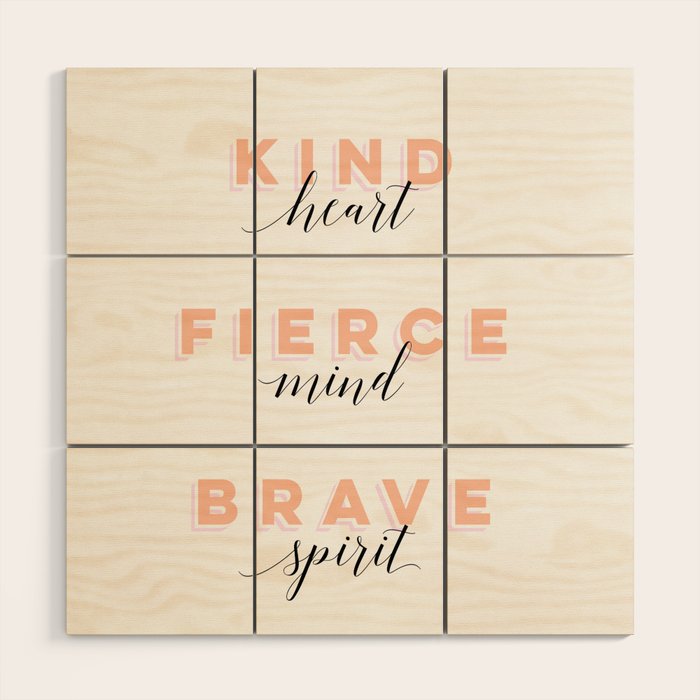 Girl Power - Kind Heart Fierce Mind Brave Spirit Wood Wall Art Gallery Image 1