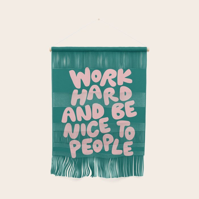 Work Hard and Be Nice to People in Green and Peach Pink Wall Hanging Gallery Image 1