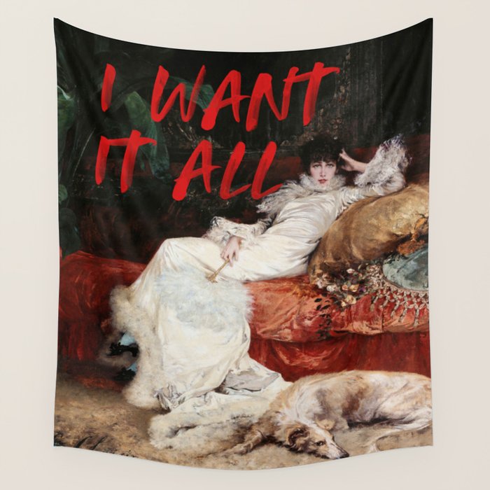 I Want It All Wall Tapestry Gallery Image 1