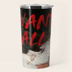 I Want It All Travel Mug Gallery Image 1