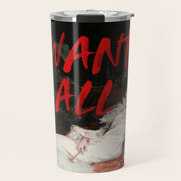 I Want It All Travel Mug Gallery Image 1