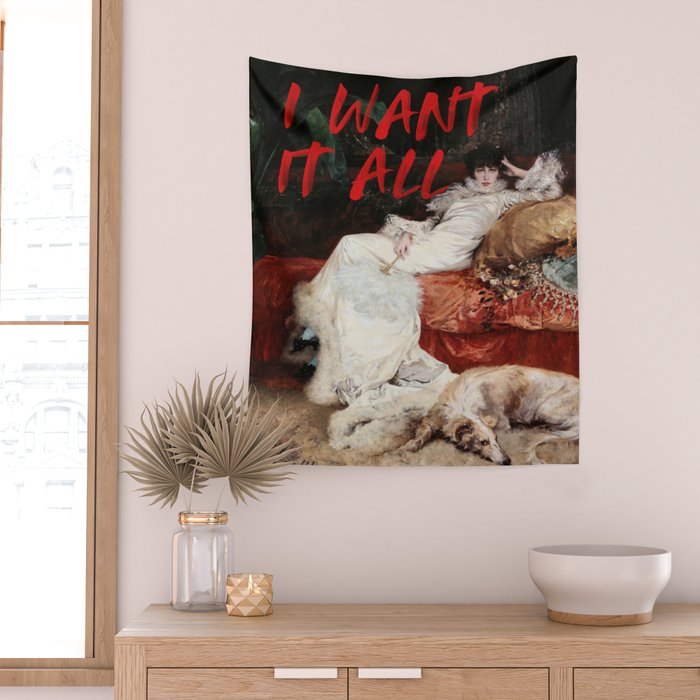 I Want It All Wall Tapestry Gallery Image 2